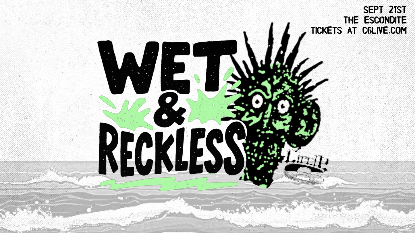 Wet & Reckless